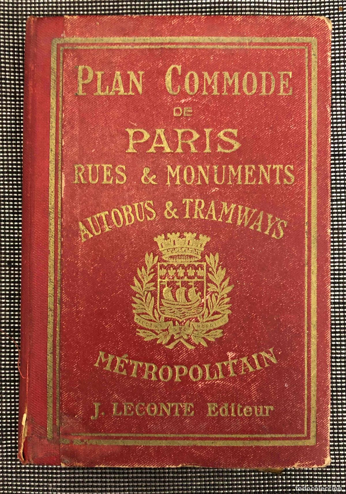 Mapas contempor&aacute;neos: PLAN COMMODE GUIDE-INDICATEUR DES RUES DE PARIS MOYENS DE TRANSPORT. J. LECONTE. C.1910