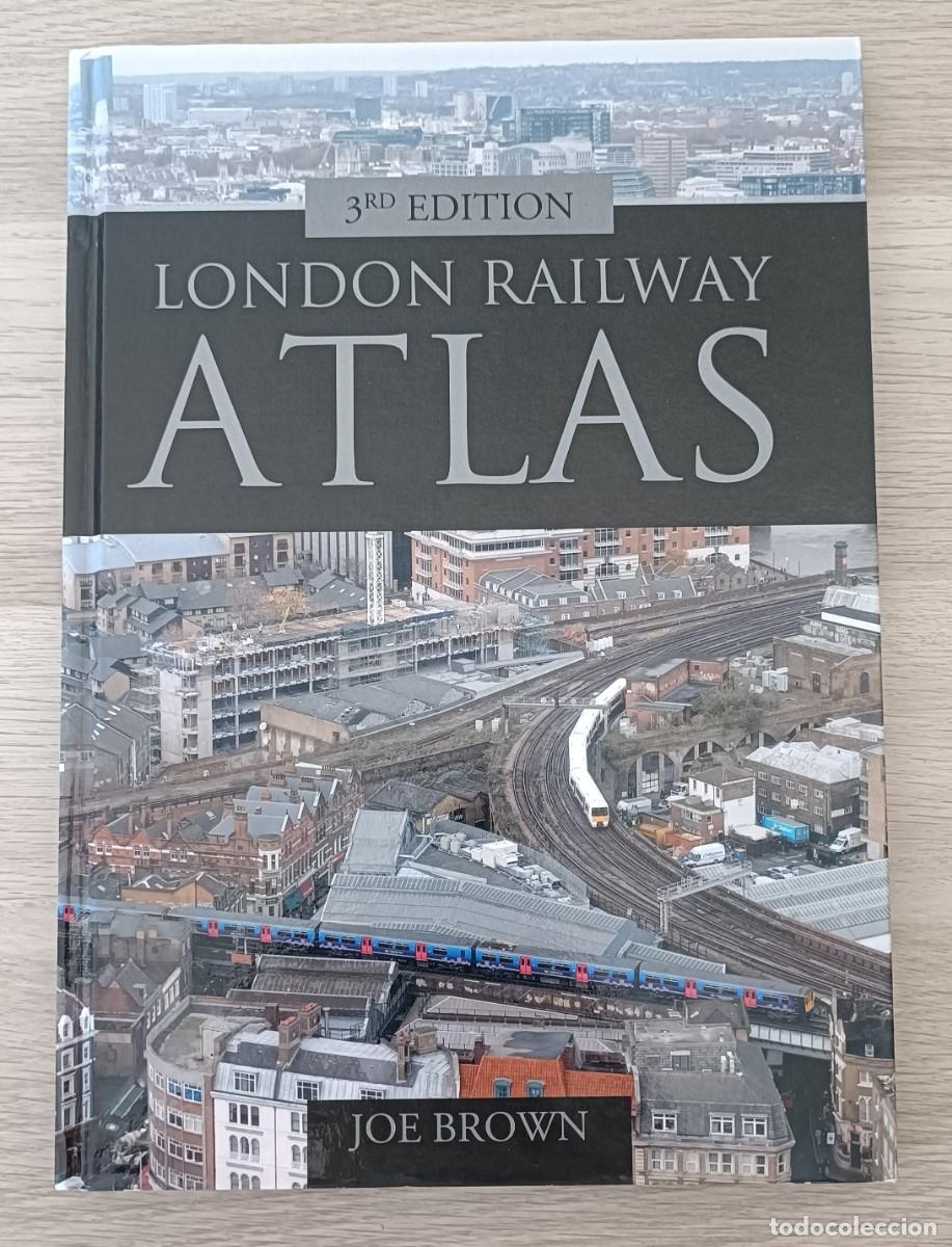Mapas contempor&aacute;neos: London Railway Atlas, Joe Brown&nbsp; , Historia y Mapas de los ferrocarriles, Metro y Tranv&iacute;as, Londres