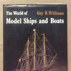 Maquetas: THE WORLD OF MODEL SHIPS AND BOATS. GUY R. WILLIAMS. EN INGLÉS. EDITADO EN 1971.. Lote 324091553