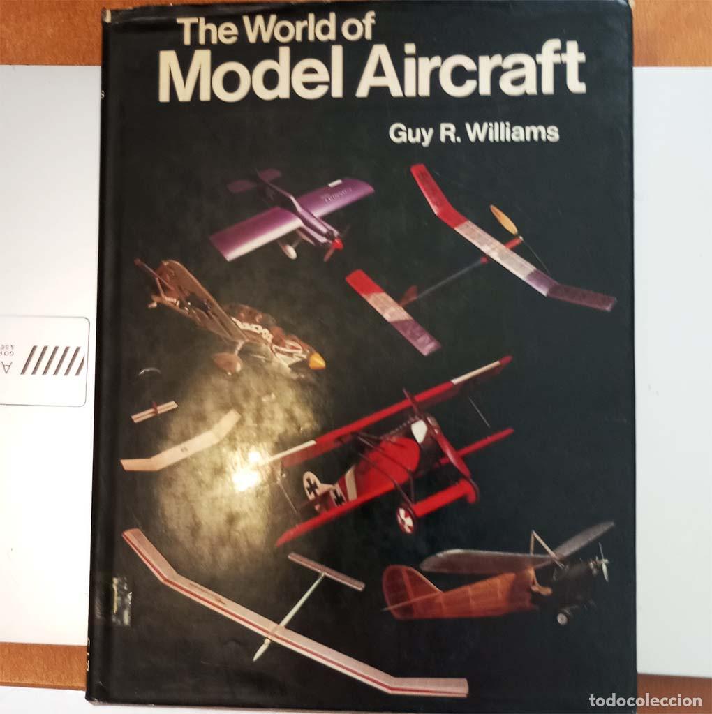Maquetas: Libro en ingl&eacute;s: The World of Model Aircraft de Guy R. Williams