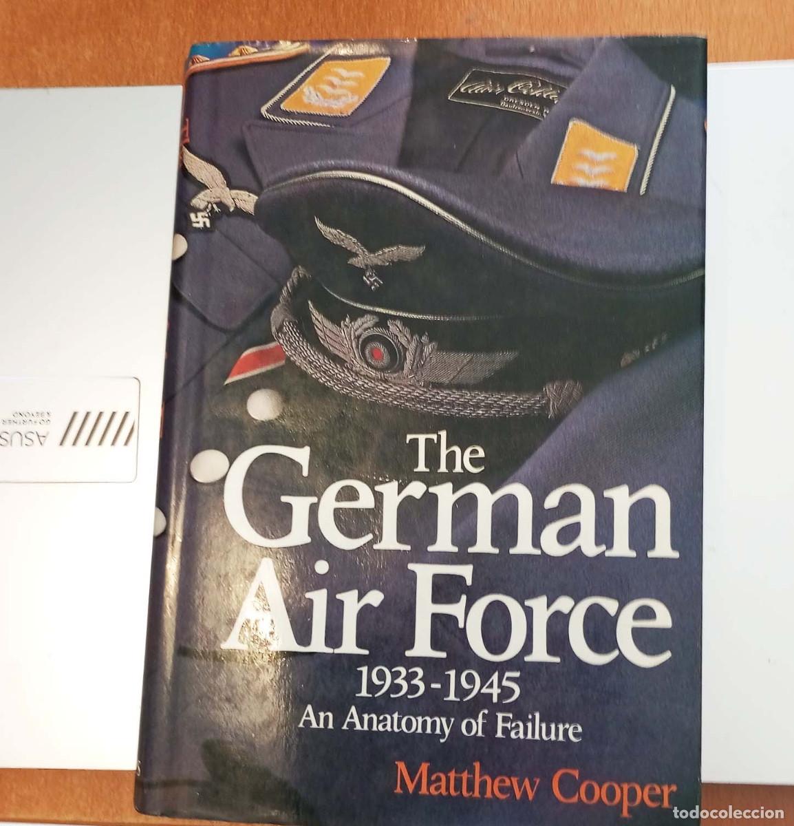 Maquetas: Libro en ingl&eacute;s: &ldquo;The German Air Force (1933-1945), an anatomy of failure&rdquo; de Mathew Cooper