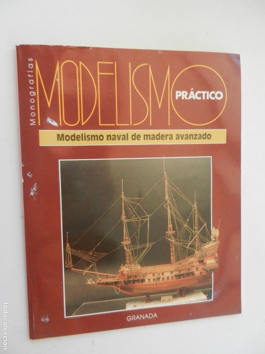 Maquetas: MODELISMO PR&Aacute;CTICO , MONOGRAFIAS - MODELISMO NAVAL DE MADERA AVANZADO - GRANADA 1991