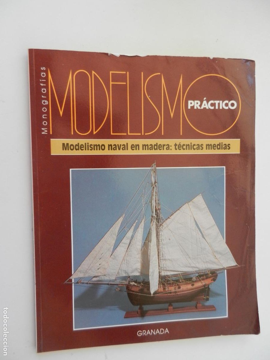 Maquetas: MODELISMO PR&Aacute;CTICO , MONOGRAFIAS - MODELISMO NAVAL EN MADERA , TECNICAS MEDIAS - GRANADA 1991