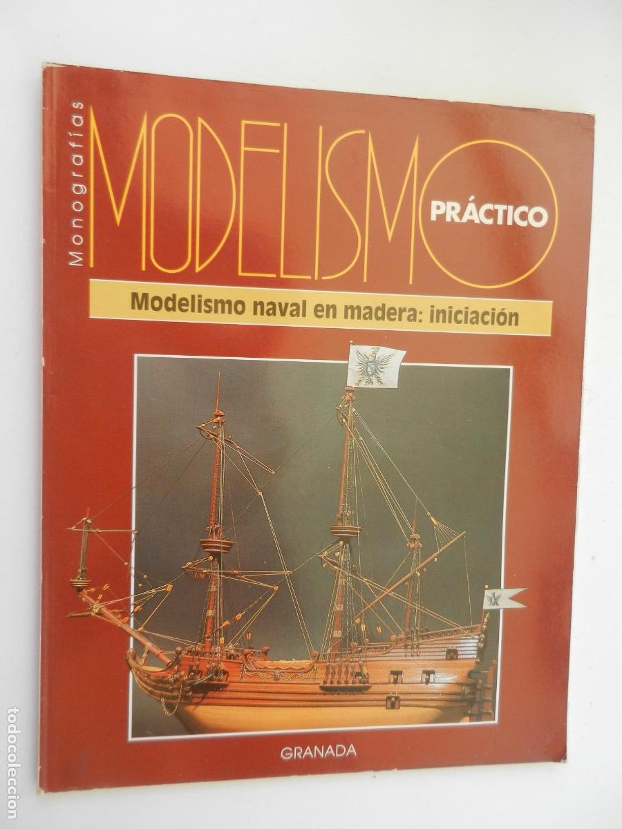 Maquetas: MODELISMO PR&Aacute;CTICO , MONOGRAFIAS -MODELISMO NAVAL EN MADERA - INICIACION - GRANADA 1991