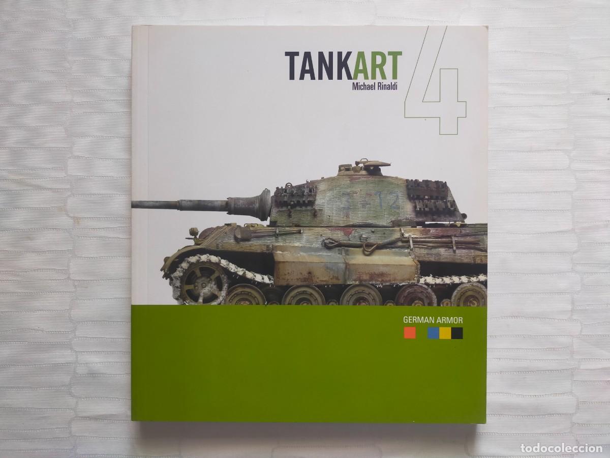 Maquetas: Libro Modelismo: TANKART 4 GERMAN ARMOR. Tanques alemanes. Michael Rinaldi, 2014 (En idioma ingl&eacute;s)