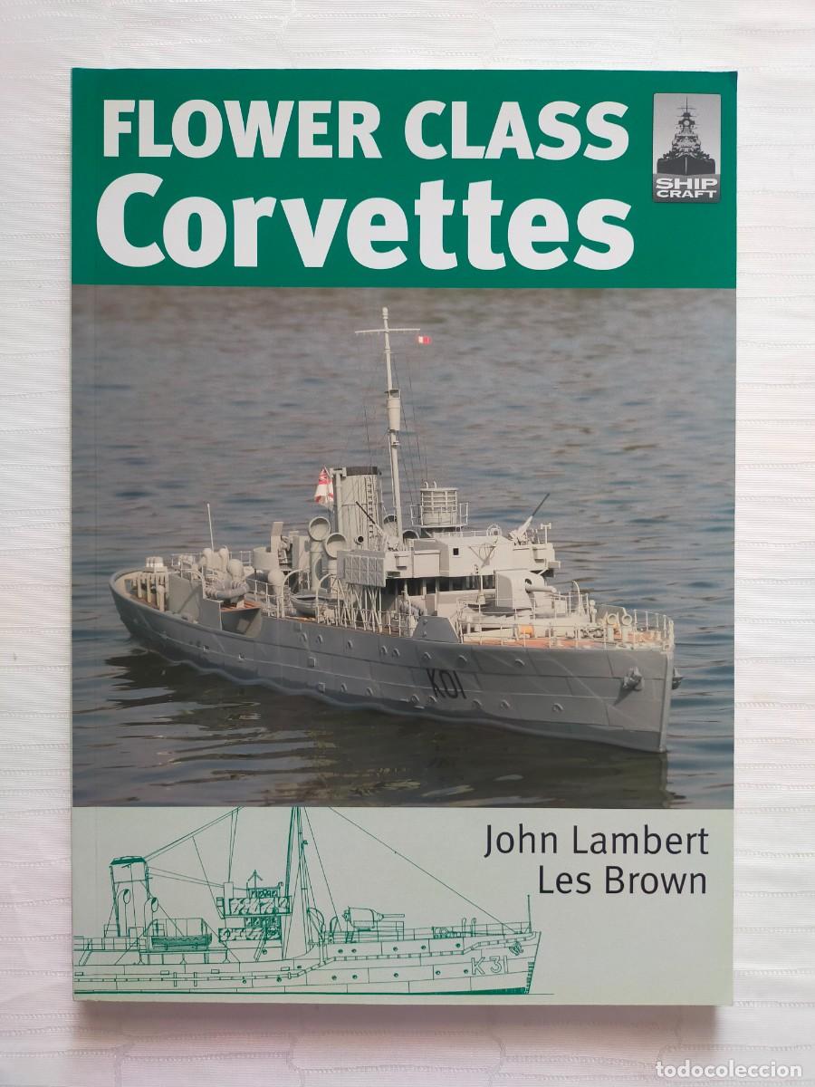 Maquetas: SHIPCRAFT: Flower Class Corvettes - John Lambert y Les Brown - Seaforth Publishing 2010. (En ingl&eacute;s)