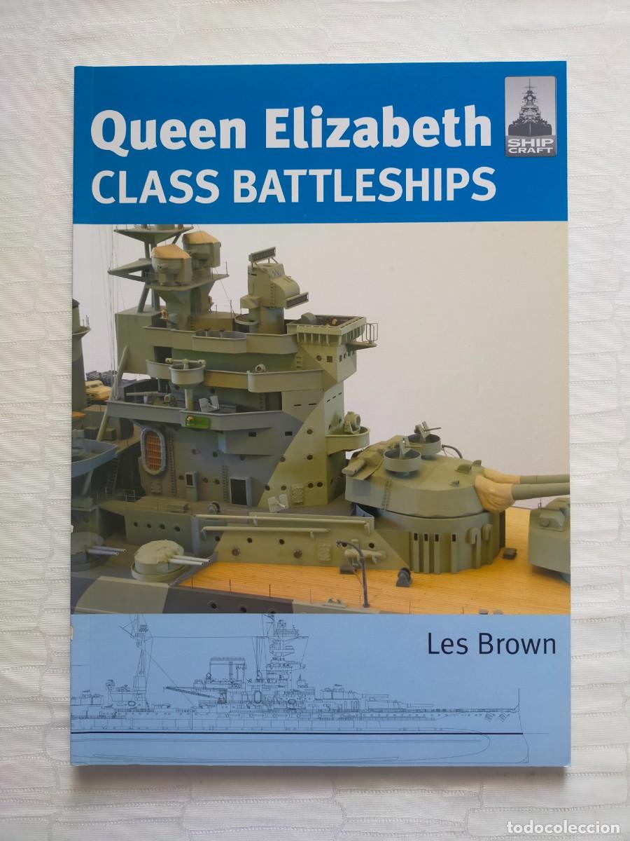 Maquetas: SHIPCRAFT: Queen Elizabeth Class Battleships - Les Brown - Seaforth Publishing 2013. (En ingl&eacute;s)