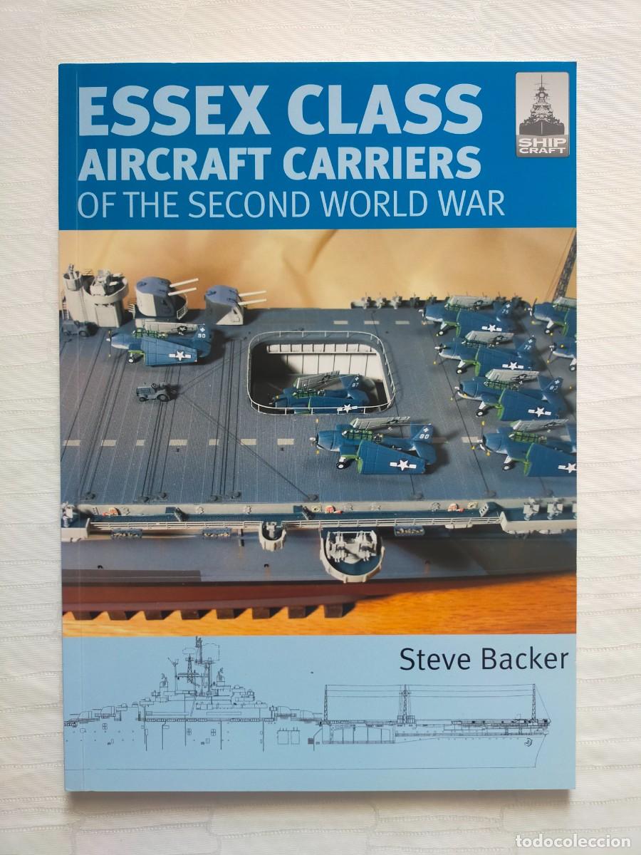 Maquetas: SHIPCRAFT: Essex Class, Aircraft Carriers - Steve Backer - Seaforth Publishing 2009. (En ingl&eacute;s)