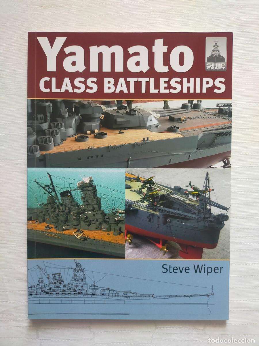 Maquetas: SHIPCRAFT: Yamato Class Battleships - Steve Wiper - Seaforth Publishing 2009. (En ingl&eacute;s)