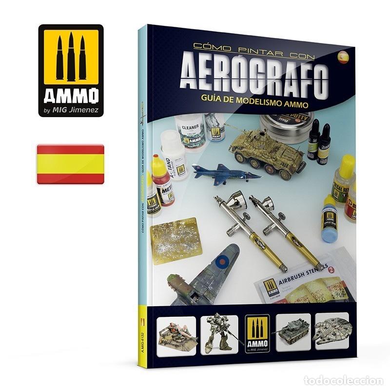 Maquetas: AMMO - GU&Iacute;A DE MODELISMO - C&Oacute;MO PINTAR CON AER&Oacute;GRAFO (CASTELLANO) 6132