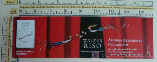 Collezionismo Segnalibri: MARCAP&Aacute;GINAS DE LITERATURA. AMORES ALTAMENTE PELIGROSOS. WALTER RISO. PERFECTO.