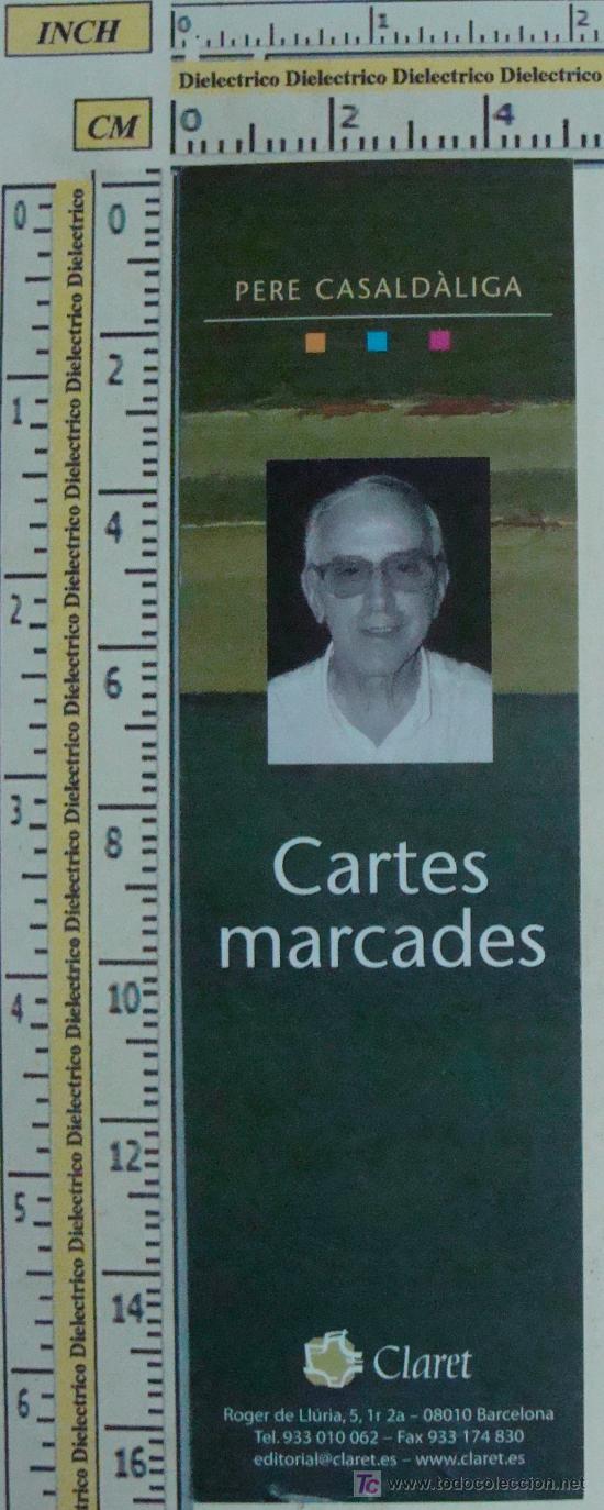 Coleccionismo marcap&aacute;ginas: MARCAP&Aacute;GINAS DE LITERATURA. CARTES MARCADES. PERE CASALDALIGA. PERFECTO.