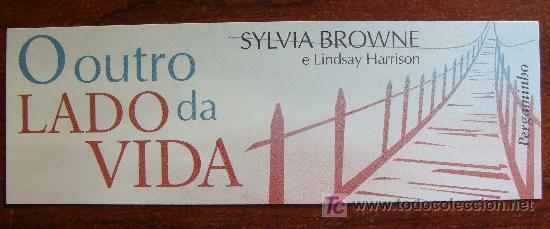 Collezionismo Segnalibri: MARCAP&Aacute;GINAS DE LITERATURA DE PORTUGAL. EL OTRO LADO DE LA VIDA. SYLVIA BROWNE. PUENTE TIBET.
