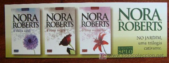 Collezionismo Segnalibri: MARCAP&Aacute;GINAS DE LITERATURA DE PORTUGAL. NORA ROBERTS. DALIA AZUL / ROSA NEGRA / LIRIO ROJO.