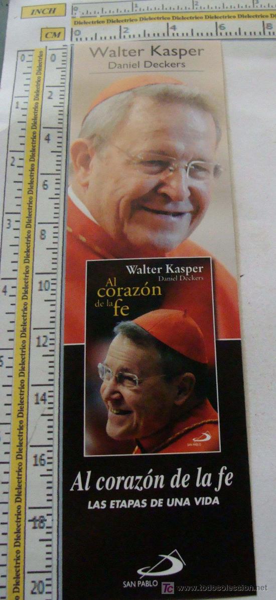 Coleccionismo marcap&aacute;ginas: MARCAP&Aacute;GINAS RELIGIOSO. AL CORAZ&Oacute;N DE LA F&Eacute;. WALTER KASPER - DANIEL DECKERS. - Foto 1