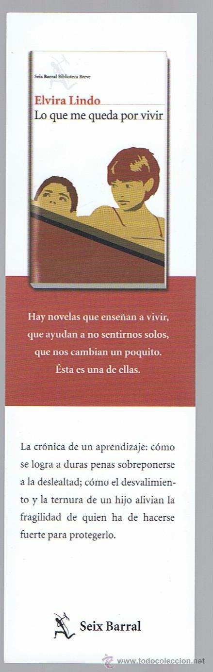Coleccionismo Marcap&aacute;ginas: MARCAPAGINAS LO QUE ME QUEDA POR VIVIR   ELVIRA LINDO     SEIX BARRAL