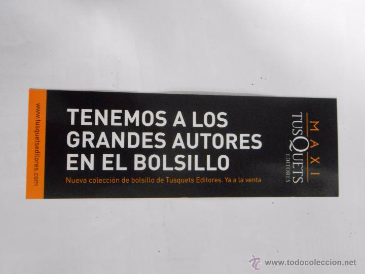 Sammeln von Lesezeichen: MARCAPAGINAS TENEMOS A LOS GRANDES AUTORES EN EL BOLSILLO. TUSQUETS EDITORES. TDKP6
