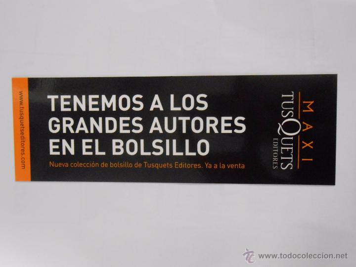 Collectables Bookmark: MARCAPAGINAS TENEMOS A LOS GRANDES AUTORES EN EL BOLSILLO. TUSQUETS EDITORES. TDKP6
