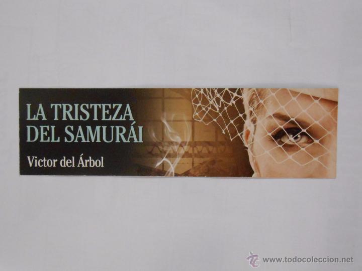 Collectionnisme Marque-pages: MARCAPAGINAS LA TRISTEZA DEL SAMURAI. VICTOR DEL ARBOL. TDKP6