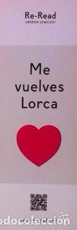 Coleccionismo marcap&aacute;ginas: MARCAP&Aacute;GINAS - ME VUELVES LORCA - Foto 1