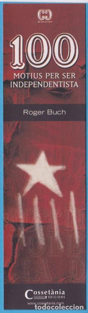 Sammeln von Lesezeichen: 100 MOTIUS PER SER INDEPENDENTISTA. ROGER BUCH. COSSET&Agrave;NIA. PUNTO DE LIBRO