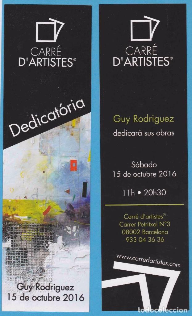 Collectables Bookmark: DEDICAT&Oacute;RIA. GUY RODRIGUEZ. CARR&Eacute; D'ARTISTES 2016. BARCELONA. PUNTO DE LIBRO