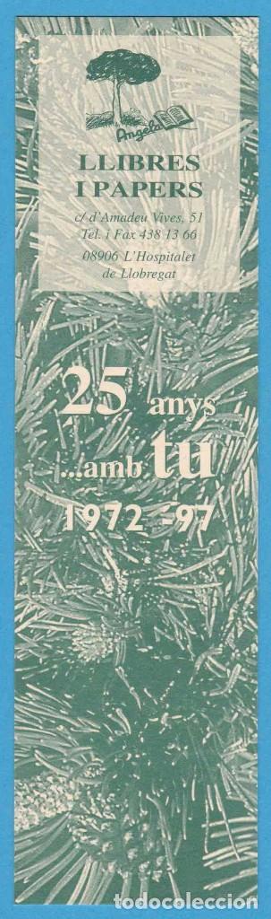Coleccionismo Marcap&aacute;ginas: 25 ANYS AMB TU. 1972 - 1997. ANGELA, LLIBRES I PAPERS. L'HOSPITALET DE LLOBREGAT. PUNTO DE LIBRO