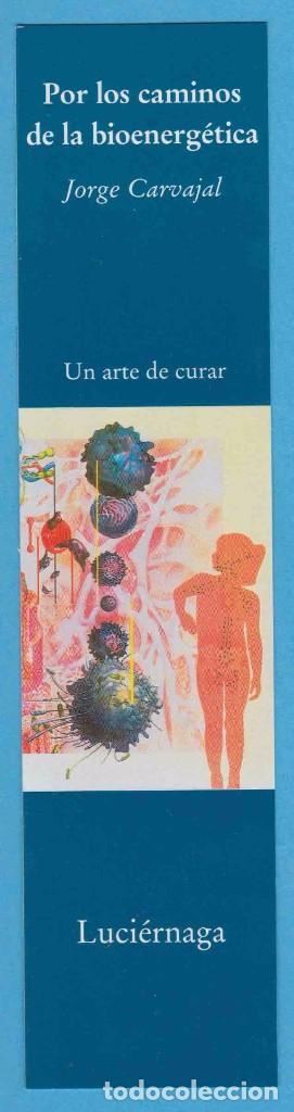 Collectables Bookmark: POR LOS CAMINOS DE LA BIONERG&Eacute;TICA. JORGE CARVAJAL. LUCI&Eacute;RNAGA. PUNTO DE LIBRO, MARCAP&Aacute;GINAS