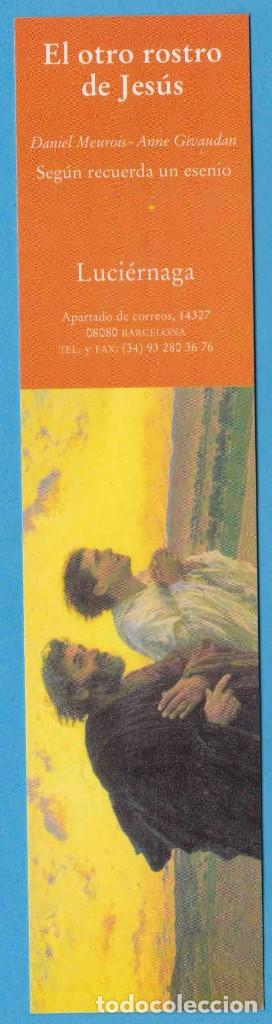 Collectables Bookmark: EL OTRO ROSTRO DE JES&Uacute;S. DANIEL MEUROIS, ENNE GIVAUDAN. LUCI&Eacute;RNAGA. PUNTO DE LIBRO, MARCAP&Aacute;GINAS