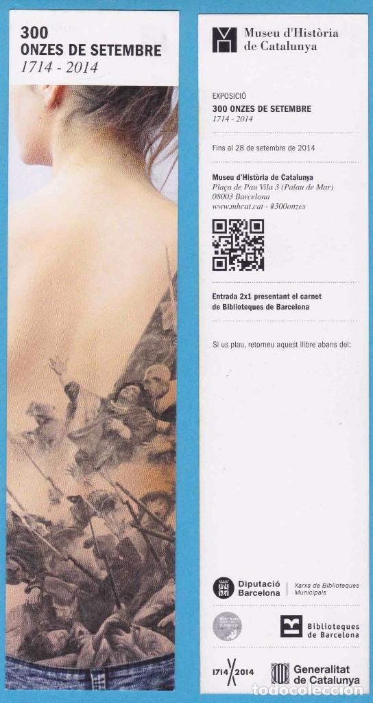 Collectables Bookmark: 300 ONZES DE SETEMBRE. 1714 - 2014. MUSEU D'HIST&Ograve;RIA DE CATALUNYA. PUNTO DE LIBRO, MARCAP&Aacute;GINAS