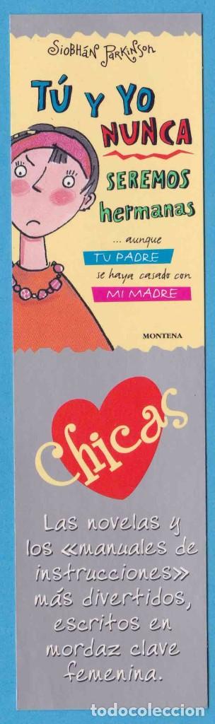 Sammeln von Lesezeichen: T&Uacute; Y YO NUNCA SEREMOS HERMANAS. SIOBH&Aacute;N PARKINSON. CHICAS. MONTENA. PUNTO DE LIBRO