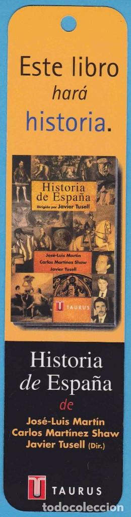 Coleccionismo Marcap&aacute;ginas: HISTORIA DE ESPA&Ntilde;A. J. L. MART&Iacute;N, CARLOS MART&Iacute;NEZ SHAW. JAVIER TUSELL. TAURUS. PUNTO DE LIBRO