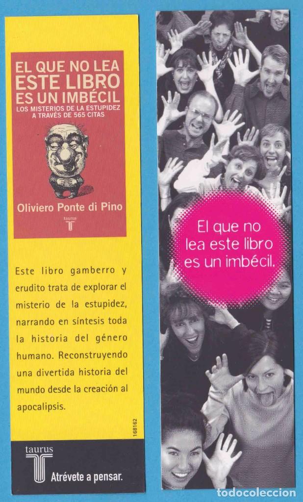 Coleccionismo Marcap&aacute;ginas: EL QUE NO LEA ESTE LIBRO ES UN IMB&Eacute;CIL. OLIVIERO PONTE DI PINO. TAURUS. PUNTO DE LIBRO