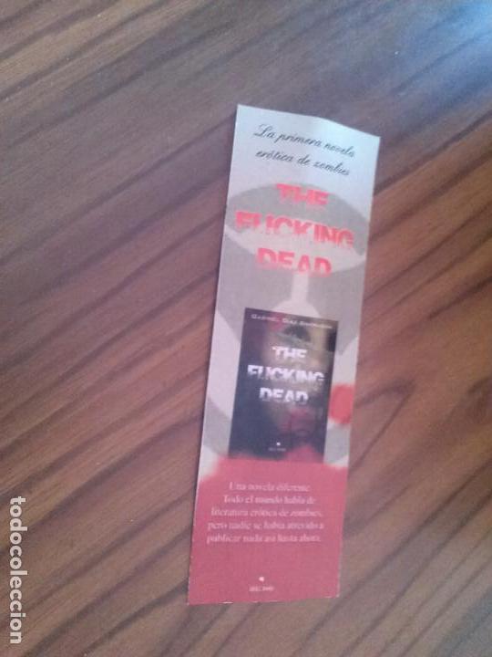 Coleccionismo Marcap&aacute;ginas: MARCAPAGINAS. LITERARIO. THE FUCKING DEAD. ER&Oacute;TICA DE ZOMBIES. UNA CARA. BUEN ESTADO. RARO