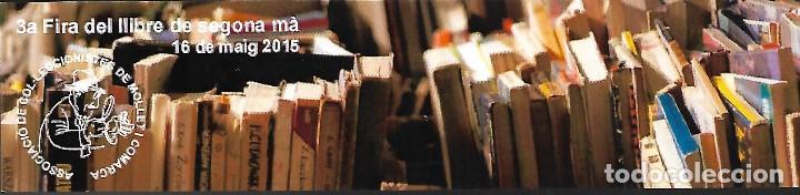 Sammeln von Lesezeichen: MARCAPAGINAS 3&ordf; FIRA DEL LLIBRE DE SEGONA MA, FERIA DEL LIBRO DE 2&ordf; MANO, MAYO 2015, A.C. DE MOLLET.