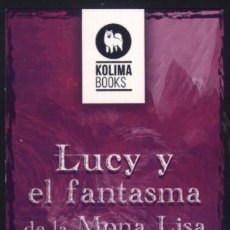 Coleccionismo Marcapáginas: A-5223- PUNTO DE LIBRO. MARCAPÁGINAS. LUCY Y EL FANTASMA DE LA MONA LISA. NANCY KUNHARDT LODGE.. Lote 95444607