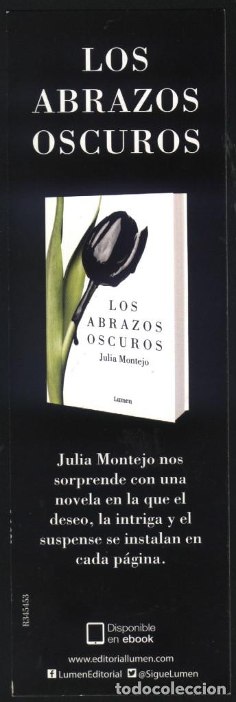 Coleccionismo Marcap&aacute;ginas: A-5230- PUNTO DE LIBRO. MARCAP&Aacute;GINAS. LOS ABRAZOS OSCUROS. JULIA MONTEJO. LUMEN.