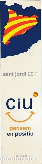 Coleccionismo Marcap&aacute;ginas: PUNTO DE LIBRO MARCAPAGINAS PUNT DE LLIBRE - CIU - PARTIDO POLITICO - SANT JORDI 2011 -FOTO REVERSO