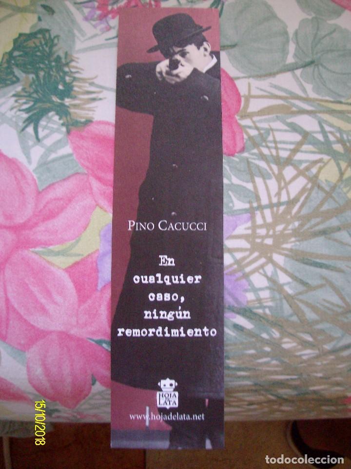 Sammeln von Lesezeichen: MARCAPAGINAS EN CUALQUIER CASO NINGUN REMORDIMIENTO DE PINO CACUCCI HOJA DE LATA EDICIONES