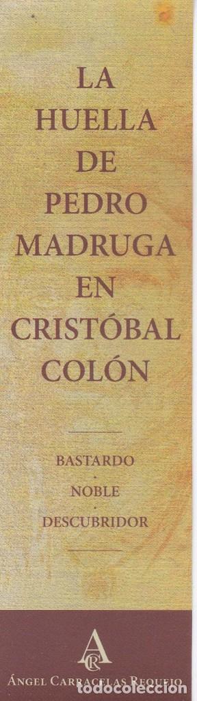 Coleccionismo Marcap&aacute;ginas: MARCAPAGINAS. ANGEL CARRACELAS REQUEJO. LA HUELLA DE PEDRO MADRUGA EN CRISTOBAL COLON