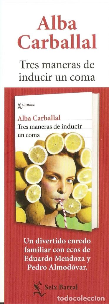 Coleccionismo Marcap&aacute;ginas: MARCAPAGINAS EDITORIAL SEIX BARRAL - ALBA CARBALLAL - Tres maneras de inducir un coma