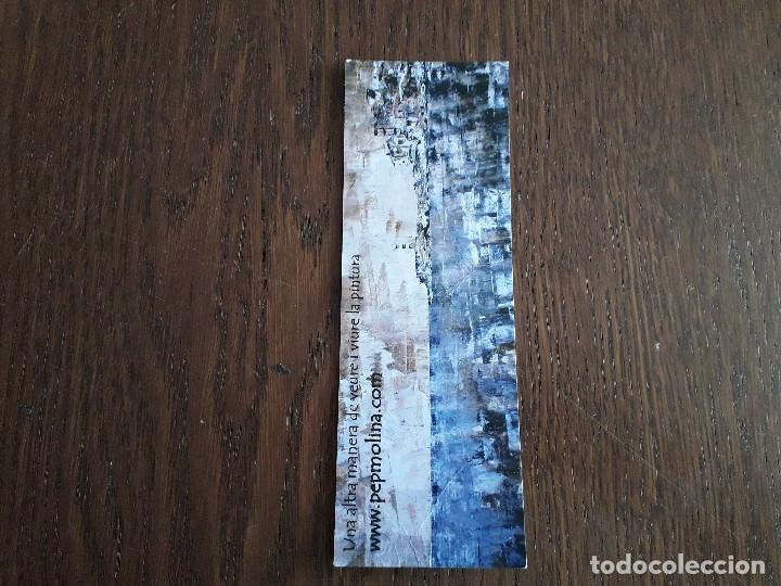 Coleccionismo Marcap&aacute;ginas: punto de libro, marcap&aacute;ginas de publicidad PepMolina, una altra manera de veure i viure la pintura.