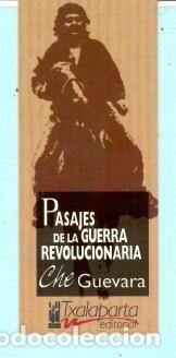 Collectables Bookmark: MARCAP&Aacute;GINAS DE EDITOR DE TXALAPARTA CHE GUEVARA PASAJES DE LA GUERRA REVOLUCIONARIA