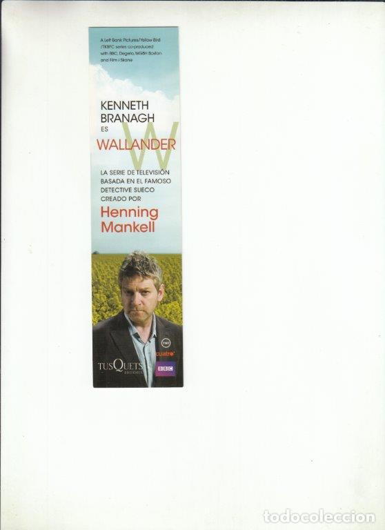 Coleccionismo Marcap&aacute;ginas: MARCAPAGINAS KENNETH BRANAGH ES WALLANDER. HENNING MANKELL. TUSQUETS.
