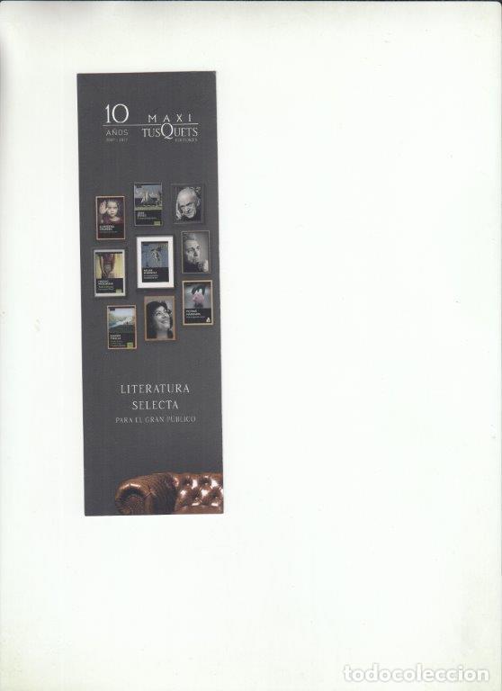 Coleccionismo Marcap&aacute;ginas: MARCAP&Aacute;GINAS 10 A&Ntilde;OS LITERATURA SELECTA PARA EL GRAN P&Uacute;BLICO. MAXI TUSQUETS EDITORES.
