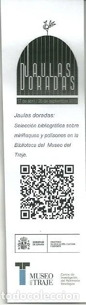 Coleccionismo Marcap&aacute;ginas: MARCAP&Aacute;GINAS. MUSEO DEL TRAJE. JAULAS DORADAS