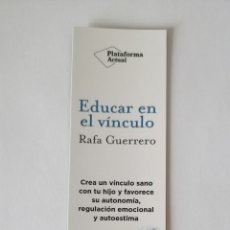 Coleccionismo Marcapáginas: MARCAPAGINAS RAFA GUERRERO. EDUCAR EN EL VÍNCULO. PLATAFORMA ACTUAL.. Lote 231653090