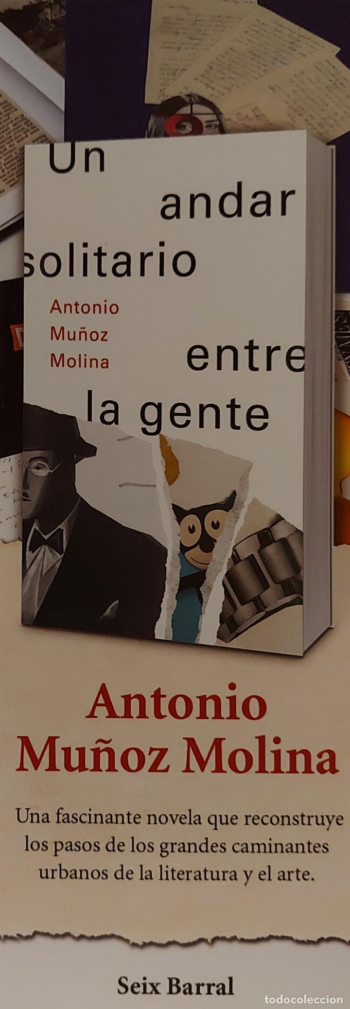 Coleccionismo Marcap&aacute;ginas: MARCAPAGINAS - SEIX BARRAL - UN ANDAR SOLITARIO ENTRE LA GENTE -ANTONIO MU&Ntilde;OZ MOLINA-