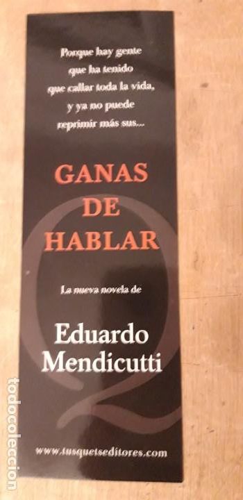 Coleccionismo Marcap&aacute;ginas: 1 ** MARCAPAGINAS DE .GANAS DE HABLAR ..EDUARDO MENDICUTTI ... ...TUSQUETS .**
