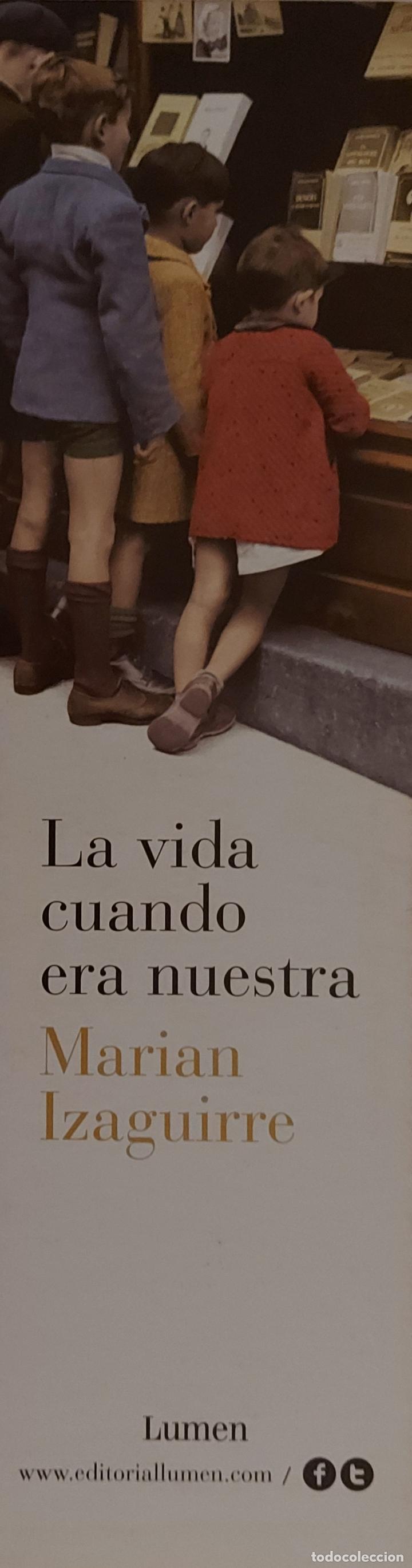 Coleccionismo Marcap&aacute;ginas: Marcap&aacute;ginas editorial LUMEN.LA VIDA CUANDO ERA NUESTRA.MARIAN IZAGUIRRE.